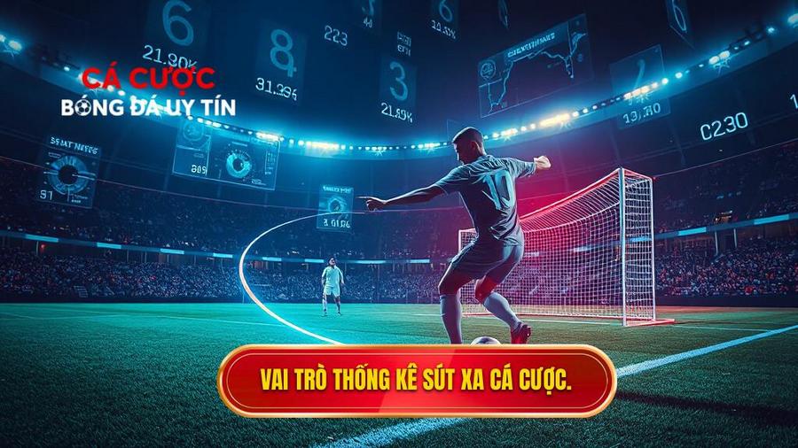 Tại sao thống kê sút xa lại quan trọng trong cá cược?